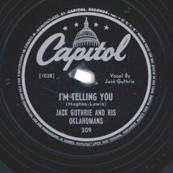 Jack Guthrie And His Oklahomans – Im Telling You / Chained To A Memory