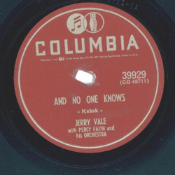 Jerry Vale With Percy Faith And His Orchestra – And No One Knows / You Can Never Give Me Back My Heart