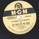 Tex Beneke And His Orchestra – My Love An My Mule /...