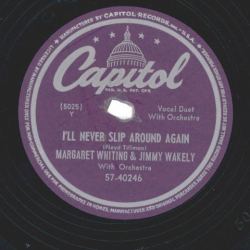 Margaret Whiting & Jimmy Wakely – Ill Never Slip Around Again / Six Times A Week And Twice On Sunday 
