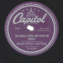 Margaret Whiting & Jimmy Wakely – Ill Never Slip Around Again / Six Times A Week And Twice On Sunday 