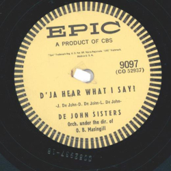 De John Sisters – Dja Hear What I Say? / A Present For Bob