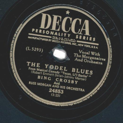 Bing Crosby, Russ Morgan And His Orchestra – The Yodel Blues / The Big Movie House In The Sky