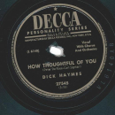 Dick Haymes – How Thoughtful Of You / Ill Never...