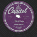 Gordon MacRae With Paul Weston And His Orchestra – I Understand / I Still Get Jealous