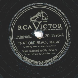 Spike Jones And His City Slickers – That Old Black Magic / Liebestraum