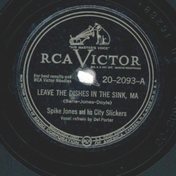 Spike Jones And His City Slickers – Leave The Dishes In The Sink, Ma / Drip, Drip, Drip - (Sloppy Lagoon)