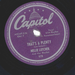 Nellie Lutcher And Her Rhythm – Thats A Plenty / Ill Never Get Tired