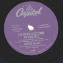 Gordon MacRae – Who Are We / Ive Grown Accustomed To Your Face