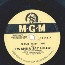 Frank Petty Trio – I Wanna Say Hello! / Love...