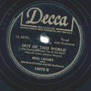 Bing Crosby With John Scott Trotter And His Orchestra – June Comes Around Every Year / Out Of This World