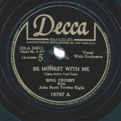 Bing Crosby With John Scott Trotter Eight – Be Honest With Me / Goodbye, Little Darlin, Goodbye