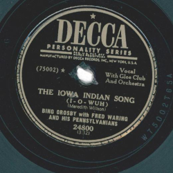 Bing Crosby With Fred Waring And His Pennsylvanians – The Iowa Indian Song / Way Back Home 