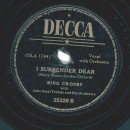 Bing Crosby With John Scott Trotter And His Orchestra – I Surrender Dear / It Must Be True