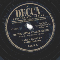 Larry Clinton And His Orchestra – On The Little Village Green / Just A Shade On The Blue Side