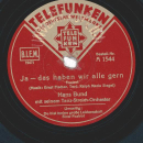 Hans Bund mit seinem Tanz-Orchester - Du bist meine große Liebe / Ja - das haben wir alle gern