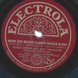 Marek Weber - Wenn der weisse Flieder wieder blüht / Wenn ich liebe brauch, dann geh ich zu Pauline