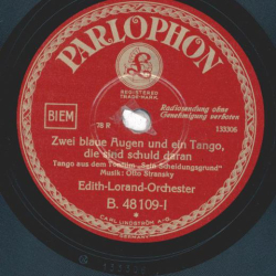 Edith-Lorand-Orchester - Zwei blaue Augn und ein Tango, die sind schuld daran / Wenn die Sterne am Himmel stehen