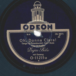 Dajos Bela - Oh, Donna Clara! / Zwei Tränen